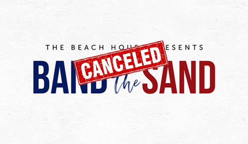 Seal Beach, CA – Wednesday, June 8th. The Beach House, host of this year’s Band on the Sand Annual Community Event, announced today that it would cancel the highly anticipated event originally scheduled for July 3, 2022.